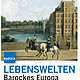 LEBENSWELTEN. Barockes Europa Bis 21. Juni 2015 - DIN A1