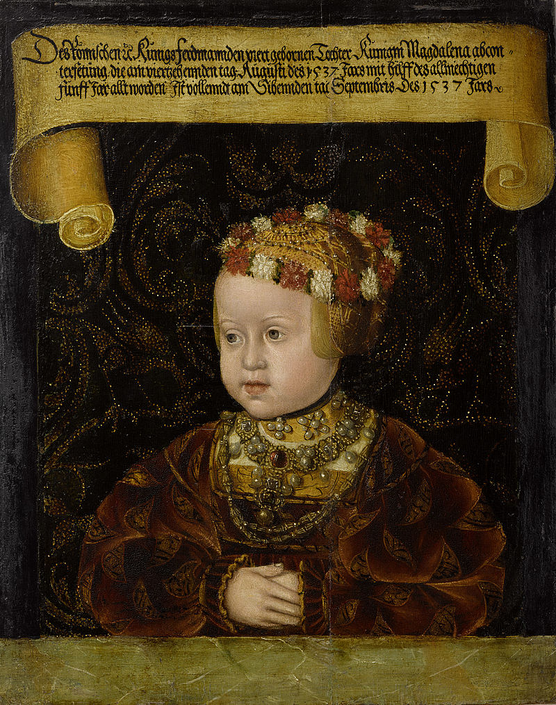Archduchess Magdalena of Austria (1532 Innsbruck-1590 Hall in Tirol), daughter of  Emperor Ferdinand I. (1503 Alcalá de Henares/Spain-1564 Vienna)