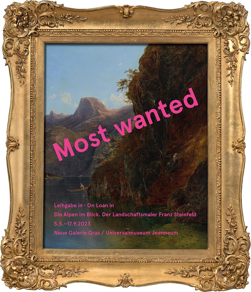 Most wanted
Die Alpen im Blick. Der Landschaftsmaler Franz Steinfeld
5.5.-17.9.2023
Neue Galerie Graz / Universalmuseum Joanneum
(Klebeplakat - digital)