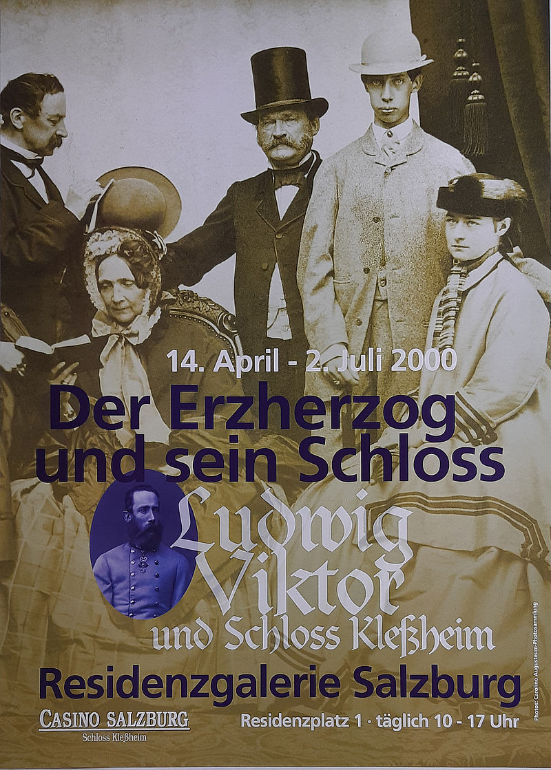 Der Erzherzog und sein Schloss. Ludwig Viktor und Schloss Kleßheim Residenzgalerie Salzburg 14. April - 2. Juli 2000