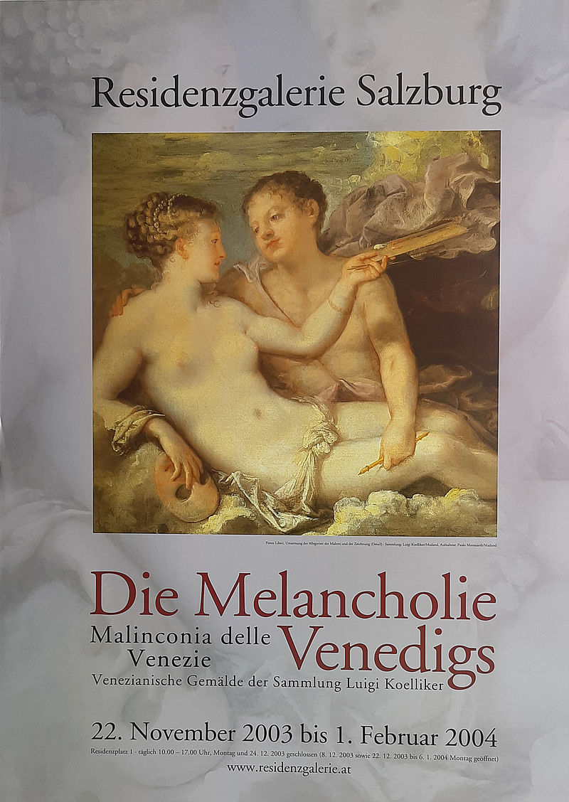 Die Melancholie Venedigs. Venezianische Gemälde der Sammlung Luigi Koelliker 22.November 2003 bis 1. Februar 2004 Residenzgalerie Salzburg