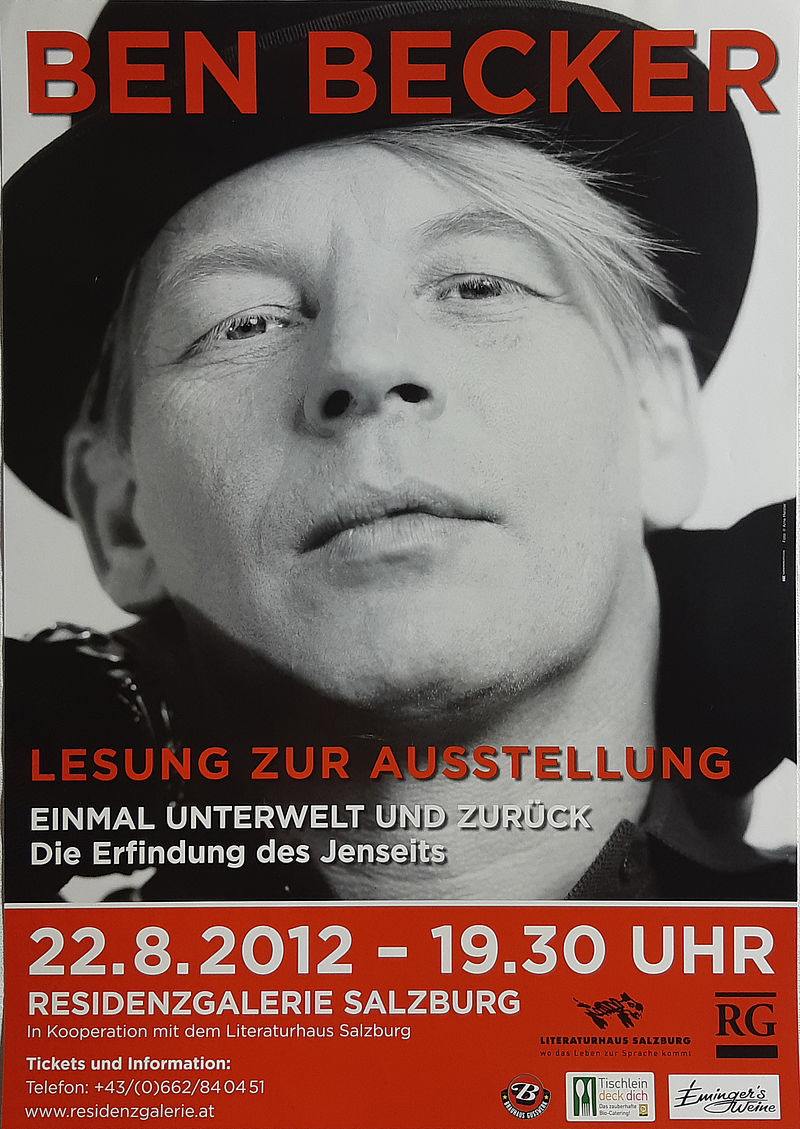 BEN BECKER. LESUNG ZUR AUSSTELLUNG EINMAL UNTERWELT UND ZURÜCK. Die Erfindung des Jenseits 22.8.2012 - 19.30 UHR