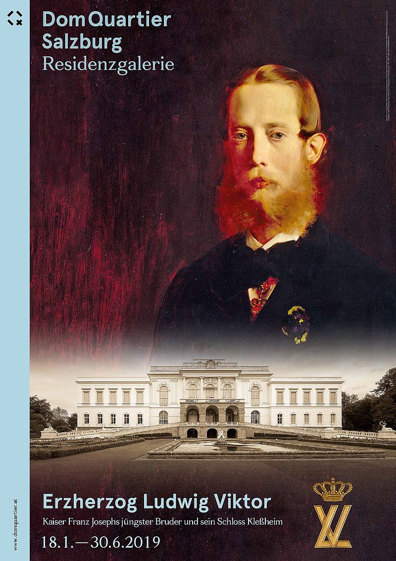 Erzherzog Ludwig Viktor. Kaiser Franz Josephs jüngster Bruder und sein Schloss Kleßheim 18.1.-30.6.2019
(Archduke Ludwig Viktor. Emperor Franz Joseph's youngest brother and his Kleßheim Palace 18.1.-30.6.2019)