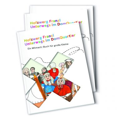 Veranstaltung Kinder-Mit-Mach-Buch „Hofzwerg Franzl unterwegs im DomQuartier“ im DomQuartier Salzburg